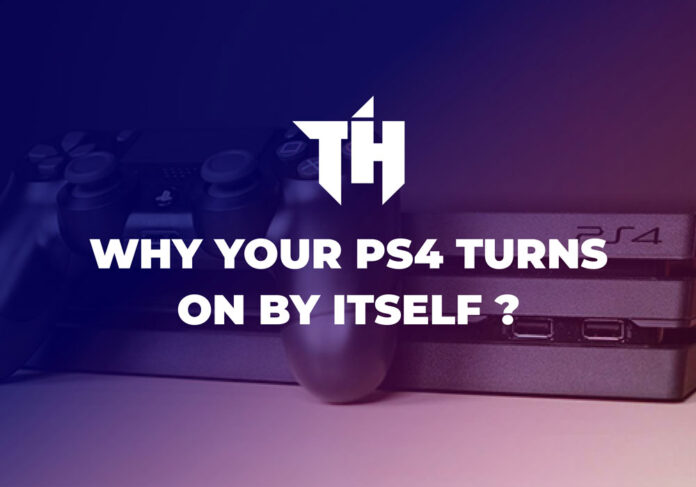 Why Your PS4 Turns On by Itself