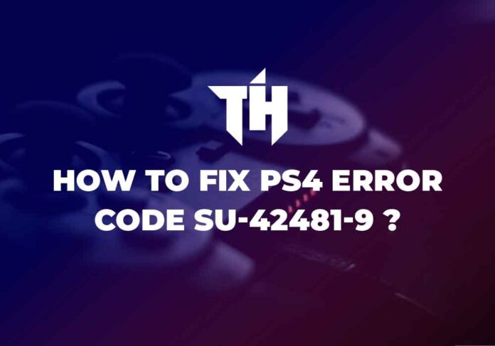 How to Fix PS4 Error Code SU-42481-9-01