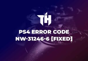 PS4 Error Code NW-31246-6 [FIXED] - The Intel Hub